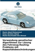 Cover: Verwendung genetischer Algorithmen zur Loesung des Fahrzeug-Routing-Problems mit Kapazitaetsbeschraenkungen - Verlag Unser Wissen