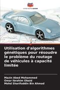 Cover: Utilisation d'algorithmes genetiques pour resoudre le probleme du routage de vehicules a capacite limitee - Editions Notre Savoir