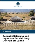 Cover: Dezentralisierung und regionale Entwicklung - Verlag Unser Wissen