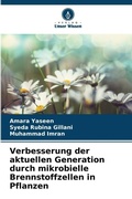 Cover: Verbesserung der aktuellen Generation durch mikrobielle Brennstoffzellen in Pflanzen - Verlag Unser Wissen