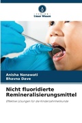 Cover: Nicht fluoridierte Remineralisierungsmittel - Verlag Unser Wissen