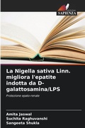 Cover: La Nigella sativa Linn. migliora l'epatite indotta da D-galattosamina/LPS - Edizioni Sapienza