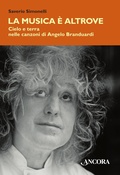 Cover: La musica &egrave; altrove. Cielo e terra nelle canzoni di Angelo Branduardi - Ancora