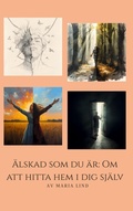 Cover: &Auml;lskad som du &auml;r: Om att hitta hem i dig sj&auml;lv - BoD - Books on Demand