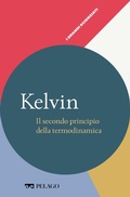Cover: Kelvin - Il secondo principio della termodinamica - Pelago