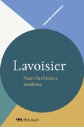 Cover: Lavoisier - Nasce la chimica moderna - Pelago