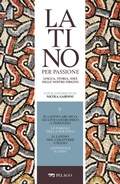 Cover: Il latino arcaico: da Livio Andronico a Terenzio. Le parole della politica. Il latino nel carattere umano. Giovenale e Livio - Pelago