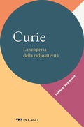 Cover: Curie - La scoperta della radioattivit&agrave; - Pelago