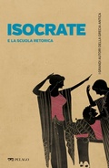 Cover: Isocrate e la scuola retorica - Pelago
