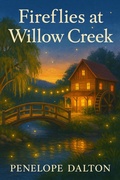 Cover: Fireflies At Willow Creek (The Maplewood Falls Series, #6) - Penelope Dalton