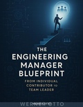 Cover: The Engineering Manager Blueprint (Engineering Leadership) - WERNER OTTO