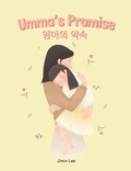 Cover: Umma's Promise &iquest;&iquest;&iquest; &iquest;&iquest; (Korean English Children's Book, #6) - Dalbit Books
