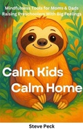 Cover: Calm Kids, Calm Home - Steve Peck