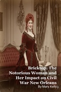 Cover: Bricktop: The Notorious Woman and Her Impact on Civil War New Orleans - Mark Kelly