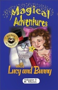 Cover: Magical Adventures with Lucy and Bunny (The Adventures of Lucy and Bunny, #3) - Lubun Productions LLC