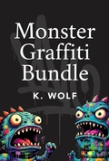 Cover: Monster Graffiti Bundle (GRAFFITI TAGS, #12) - K. Wolf