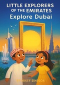 Cover: Little Explorers of the Emirates - Explore Dubai - Springwood Emedia
