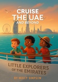 Cover: Little Explorers of the Emirates Cruise the UAE & Beyond - Springwood Emedia