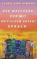 Cover: Der Waschb&auml;r, der mit britischem Akzent sprach - Clara Ann Simons