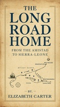 Cover: The Long Road Home: From the Amistad to Sierra Leone - Elizabeth Carter