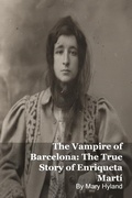 Cover: The Vampire of Barcelona: The True Story of Enriqueta Mart&iacute; - SilverBack