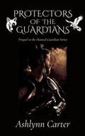 Cover: Protectors of the Guardians - Carter