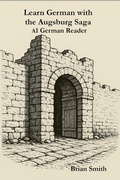 Cover: Learn German with the Augsburg Saga -A1 German Reader (The Augsburg Saga - German Reader Series, #1) - German Learning Press