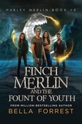 Cover: Finch Merlin and the Fount of Youth - Bella Forrest
