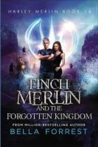 Enlarge image Cover: Finch Merlin and the Forgotten Kingdom - Bella Forrest
