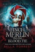 Cover: Finch Merlin and the Blood Tie - Bella Forrest