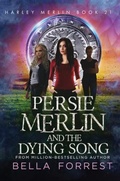 Cover: Persie Merlin and the Dying Song - Bella Forrest