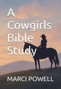 Cover: A Cowgirls Bible Study - MARCI POWELL