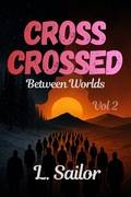 Cover: Cross Crossed: Between Worlds - L. Sailor