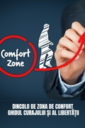 Cover: Dincolo De Zona De Confort: Ghidul Curajului &iquest;i Al Liberta&iquest;ii (Ghid practic de dezvoltare personala (Car&iquest;i &icirc;n limba rom&acirc;na)) - PHOENIX BOOKS