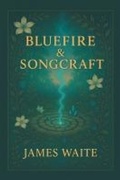 Cover: Bluefire & Songcraft - Xlibris Us