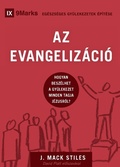 Cover: Evangelism / AZ EVANGELIZ&Aacute;CI&Oacute; - Building Healthy Churches (Hungarian)