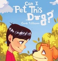 Cover: Can I Pet This Dog? - Critter Care Press