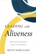 Cover: Leading with Aliveness: Opening to the Deepest Powers of Leadership - Nordic Press