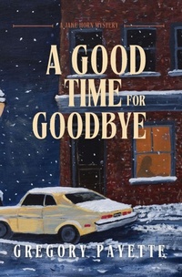Enlarge image Cover: A Good Time for Goodbye - 8 Flags Publishing