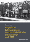 Cover: Biografische Selbstdeutungen &ouml;sterreichisch-j&uuml;discher Emigrantinnen nach 1938 - BeBra Wissenschaft