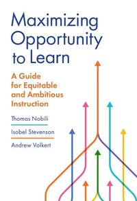 Enlarge image Cover: Maximizing Opportunity to Learn - Teachers' College Press