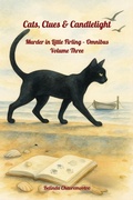 Cover: Cats, Clues & Candlelight. Omnibus Volume 3: The cat sees all - including the killer (Murder in Little Firling) - Belinda Chavremootoo