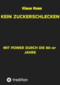 Cover: KEIN ZUCKERSCHLECKEN - tredition GmbH