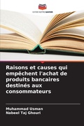 Cover: Raisons et causes qui empechent l'achat de produits bancaires destines aux consommateurs - Editions Notre Savoir