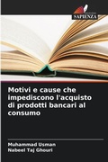 Cover: Motivi e cause che impediscono l'acquisto di prodotti bancari al consumo - Edizioni Sapienza