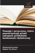 Cover: Powody i przyczyny, ktore powstrzymuja przed zakupem produktow bankowosci detalicznej - Wydawnictwo Nasza Wiedza