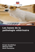 Bild: Les bases de la pathologie v&eacute;t&eacute;rinaire - Editions Notre Savoir
