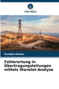 Cover: Fehlerortung in UEbertragungsleitungen mittels Wavelet-Analyse - Verlag Unser Wissen