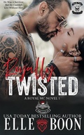 Cover: Royally Twisted (A Royal Sons MC) - Elle Boon