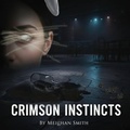 Cover: Crimson Instincts - meighan smith
